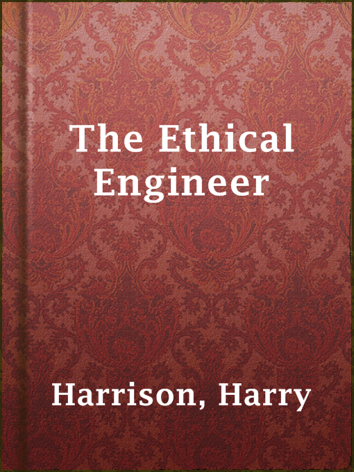 Title details for The Ethical Engineer by Harry Harrison - Available